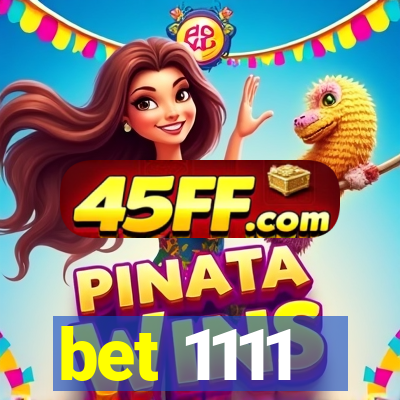 bet 1111
